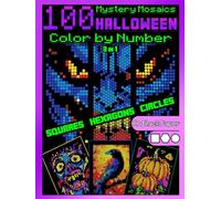 100 Mystery Mosaics Color by Number Quest 3 in 1: Halloween: Mosaic Coloring Book for Adults with Squares, Hexagons and Circles, Color Quest on Black Paper