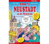 100% Neustadt an der Weinstraße: Das heitere Lexikon von A-Z!