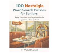 100 Nostalgia Word Search Puzzles for Seniors: Large Print Puzzles Filled with Familiar Words and Cherished Memories