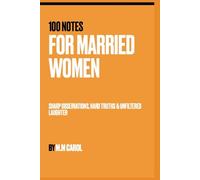 100 Notes for Married Women: Sharp Observations, Hard Truths & Unfiltered Laughter