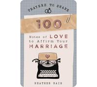 100 Notes of Love to Affirm Your Marriage: Shareable Messages of Encouragement With a Prayer, Scripture, and Inspirational Quote