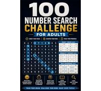 100 Number Search Challenge for Adults: Fun Number-Finding Puzzles with Timed Challenges for Focus and Brain Training