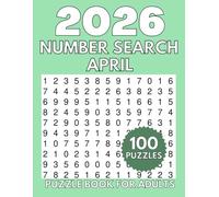 100 Number Search Puzzles for Adults - April 2026 Edition: 100 Number Find Puzzles for Adults, Seniors | Large print number search puzzles for adults (Extra Large Number Search Books)