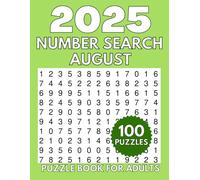 100 Number Search Puzzles for Adults - August 2025 Edition: 100 Number Find Puzzles for Adults, Seniors - Summer Brain Games | Large print number ... for adults (Extra Large Number Search Books)