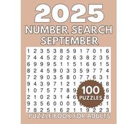 100 Number Search Puzzles for Adults - September 2025 Edition: 100 Number Find Puzzles for Adults, Seniors - Summer Brain Games | Large print number ... for adults (Extra Large Number Search Books)