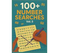 100+ Number Searches for Kids, Teens, Adults & Seniors: Vol. 5: Fun and Challenging Number Search Puzzles for All Ages and Skill Levels: 12 Number ... Combinations · Full Answer Key in the Back