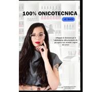 100% ONICOTECNICA: Le basi
