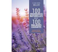 100 ordonnances naturelles pour 100 maladies courantes