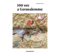 100 ore a Gerusalemme