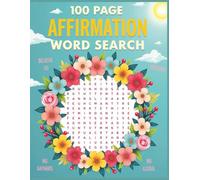 100 Page Affirmation Word Search: Relaxing Puzzles to Inspire Positivity, Relieve Stress, and Boost Your Mindset