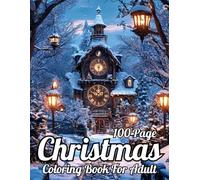 100 Page Christmas Coloring Book For Adult: Fun and Easy Christmas Holiday Coloring Pages for Adults and Seniors with Large Print Designs Christmas Coloring Pages