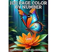 100 Page Color By Number Large Print Adult Coloring Book: Large Print Color by Number Coloring Book For Seniors with 50 Beautiful Pages