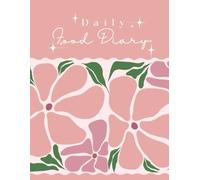 100 Page Daily Food Diary and Planner: Daily Goals Setting and Tracking