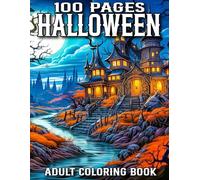 100 Page Halloween Coloring Book For Adult: Large Print 100 Page Halloween Coloring Book Autumn Fall Halloween Fantasy Includes Skulls, Witches, ... ... Beautiful Halloween Adult Coloring Book