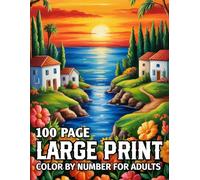 100 Page Large Print Color By Number For Adults: 100 Pages Easy Color By Number Coloring Coloring Book with Relaxing Designs for Adults | Large Print ... Animals, Flowers, Nature Scenes and More.