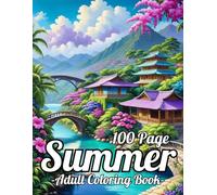100 Page Summer Adult Coloring Book: Large Print 100 Page Summer Coloring Book Simple Designs for Adults & Teens Stress Free Relaxing