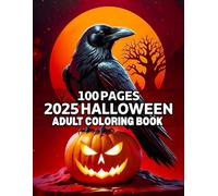 100 Pages 2025 Halloween Adult Coloring Book: 100 Pages 2025 Halloween Adult Coloring book of Halloween Spooky Scenes For Adults, Seniors and Teens