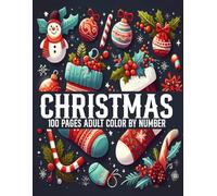 100 Pages Christmas Color By Number For Adult: Easy Christmas Color By Number Coloring Book For Adult | Large Print Santa, Snowman, Gifts, Trees and More...(100 Pages Christmas Color By Number)