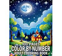 100 Pages Color By Number Coloring Book For Adult: Large Print Color By Number Coloring Book with Autumn, Spring, Flowers, Birds, Butterflies, Animals ... Pages Color By Number Coloring Book)