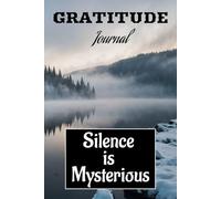 100 Pages Gratitude Journal - Silent is Mysterious - Note your every moment