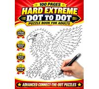 100 Pages Hard Extreme Dot to Dot Puzzle Book for Adults: Advanced Connect-the-Dot Puzzles to Improve Focus, Relieve Stress, and Have Fun for Adults, Teens & Seniors