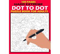 100 Pages Hard Extreme Dot To Dot Puzzle Book For Adults: Challenging Connect-the-Dots Activities to Boost Focus, Memory, and Relaxation