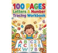 100 Pages Letter & Number Tracing Workbook for Kids Ages 2-7 Preschool Handwriting Practice for ABCs, 123s, Early Learning & Fine Motor Skills