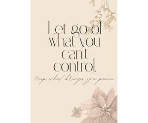 100 Pages Lined Mindfulness Journal - A5 Notebook for Daily Reflection, Meditation & Daily Writing Work, School, Note Taking, Business, Travel, ... can’t control. Keep what brings you peace.