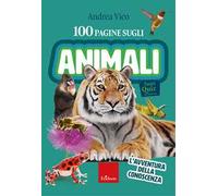 100 pagine sugli animali. L'avventura della conoscenza