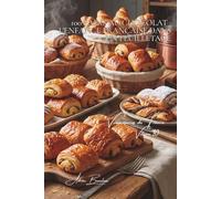 100 pains au chocolat : l'enfance française dans un feuilletage: Chocolat noir, lait, praliné... la viennoiserie qui console