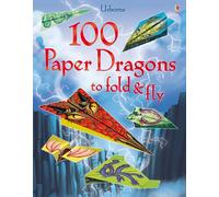 100 Paper Dragons to Fold and Fly
