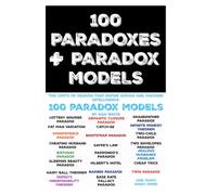 100 PARADOXES AND PARADOX MODELS: The Limits of Reason That Define Human and Machine Intelligence AI