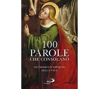 100 parole che consolano nei momenti difficili della vita