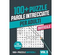 100+ Parole Intrecciate difficili: Libro con Crucipuzzle grandi per Adulti - per Appassionati di Parole Crociate, Enigmistica, Passatempi e Giochi - Vol 3