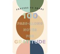100 Pass-along Notes for Gratitude: Shareable Messages of Encouragement With a Prayer, Scripture, and Inspirational Quote