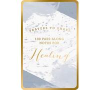 100 Pass-along Notes for Healing: Shareable Messages of Encouragement With a Prayer, Scripture, and Inspirational Quote