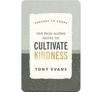 100 Pass-along Notes to Cultivate Kindness: Shareable Messages of Encouragement With a Prayer, Scripture, and Inspirational Quote