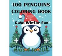 100 Penguins Coloring Book: Cute Winter Fun