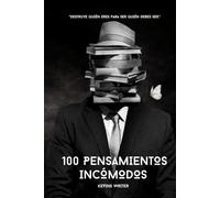 100 PENSAMIENTOS INCÓMODOS: Reflexiones que no querías leer, pero que pueden cambiar tu vida