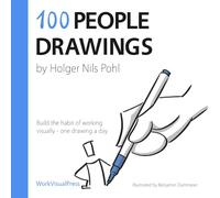100 People Drawings: Build the Habit of Working Visually - One Drawing a Day