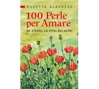 100 perle per amare. Se stessi la vita e gli altri