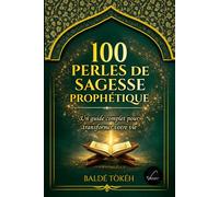 100 PERLES DE SAGESSES PROPHETIQUE: Un guide complet pour transformer votre vie