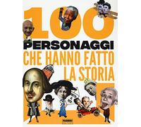 100 personaggi che hanno fatto la storia