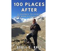 100 Places After: A Journey to Honor My Mom's Final Wish