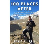 100 Places After: A Journey to Honor My Mom's Final Wish
