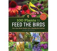 Laura Erickson 100 Plants to Feed the Birds (Tascabile)