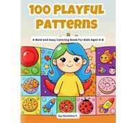 100 Playful Patterns: A Bold and Easy Coloring Book for Kids