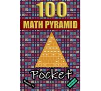 100 Pocket Math Pyramid Puzzles Volume 11: Mathematical Addition Sum Subtraction Plus Minus Game Puzzle Book With Full Solutions | Mathematics Fun | Teens Adults Seniors| Small Travel Size | 4"x6"