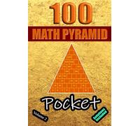 100 Pocket Math Pyramid Puzzles Volume 2: Mathematical Addition Sum Subtraction Plus Minus Game Puzzle Book With Full Solutions | Mathematics Fun | Teens Adults Seniors| Small Travel Size | 4"x6"