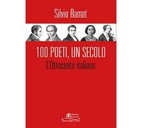 100 Poeti, un secolo. L'Ottocento italiano